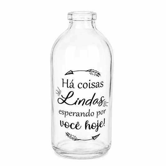 Garrafa Decorativa de Vidro “Há Coisas Lindas Esperando por Você Hoje”